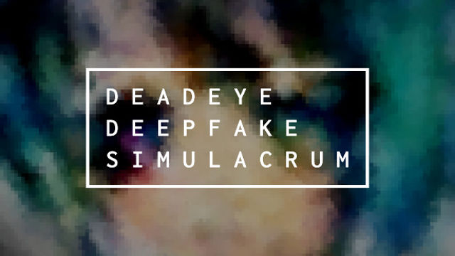 Tải game Deadeye Deepfake Simulacrum v1.0.5.H3-P2P
