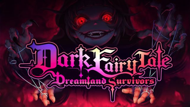 Tải game Dark Fairy Tale Dreamland Survivors v1.0.4.1325-P2P