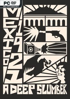 Tải game Mexico 1921 A Deep Slumber-TENOKE
