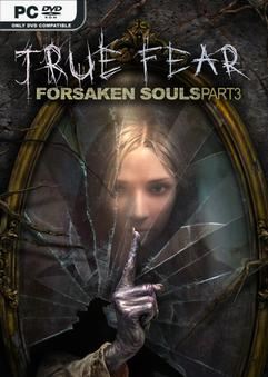 Tải game True Fear Forsaken Souls Part 3 v1.1.12-P2P