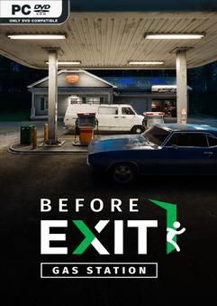 Tải game Before Exit Gas Station Daylight-TENOKE